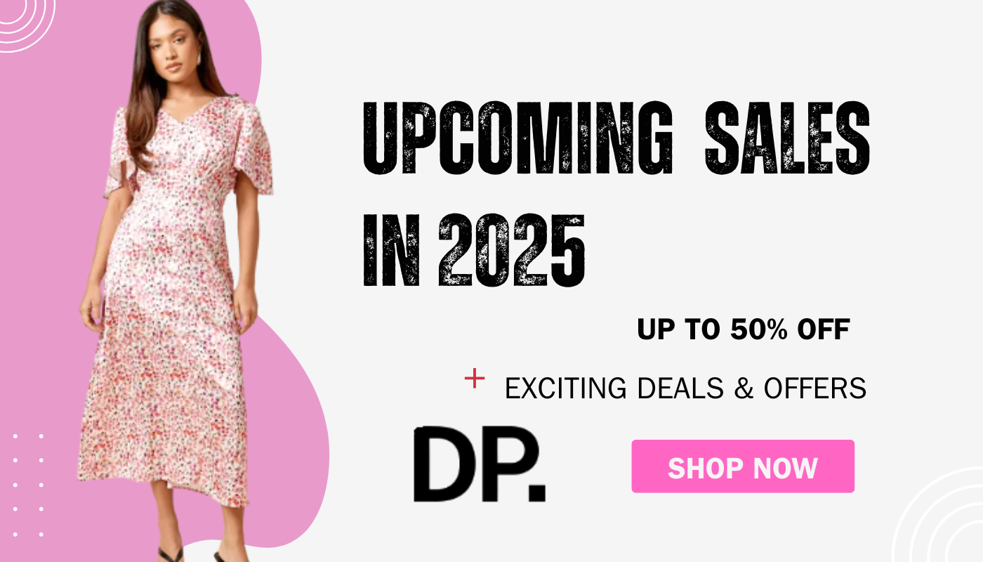Upcoming Dorothy Perkins Sales in 2025