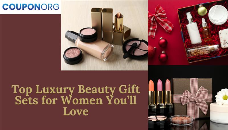 Top Luxury Beauty Gift Sets That Women Will Love