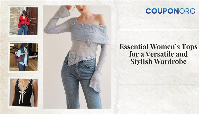 Essential Women’s Tops for a Versatile and Stylish Wardrobe