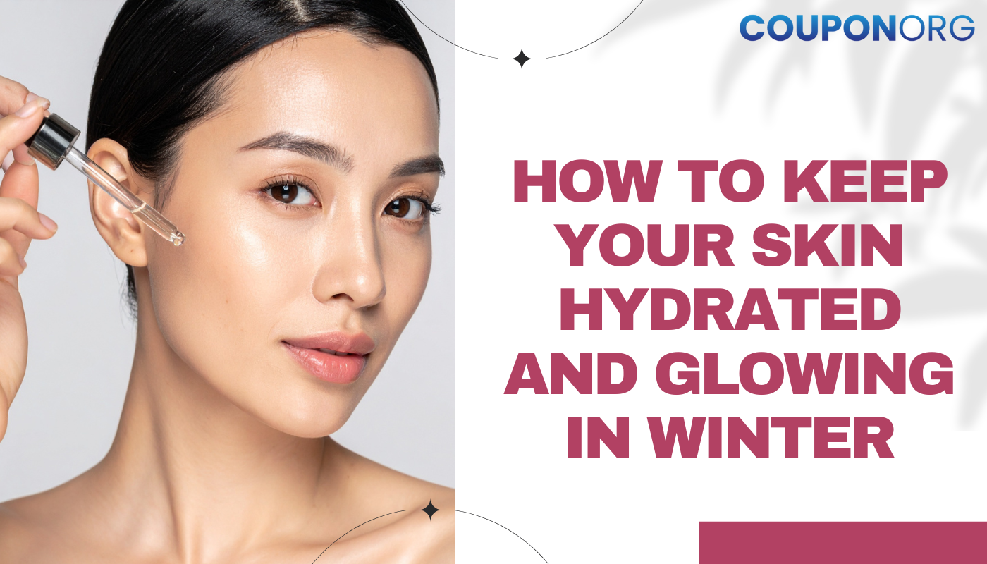 How to Keep Your Skin Hydrated and Glowing in Winter